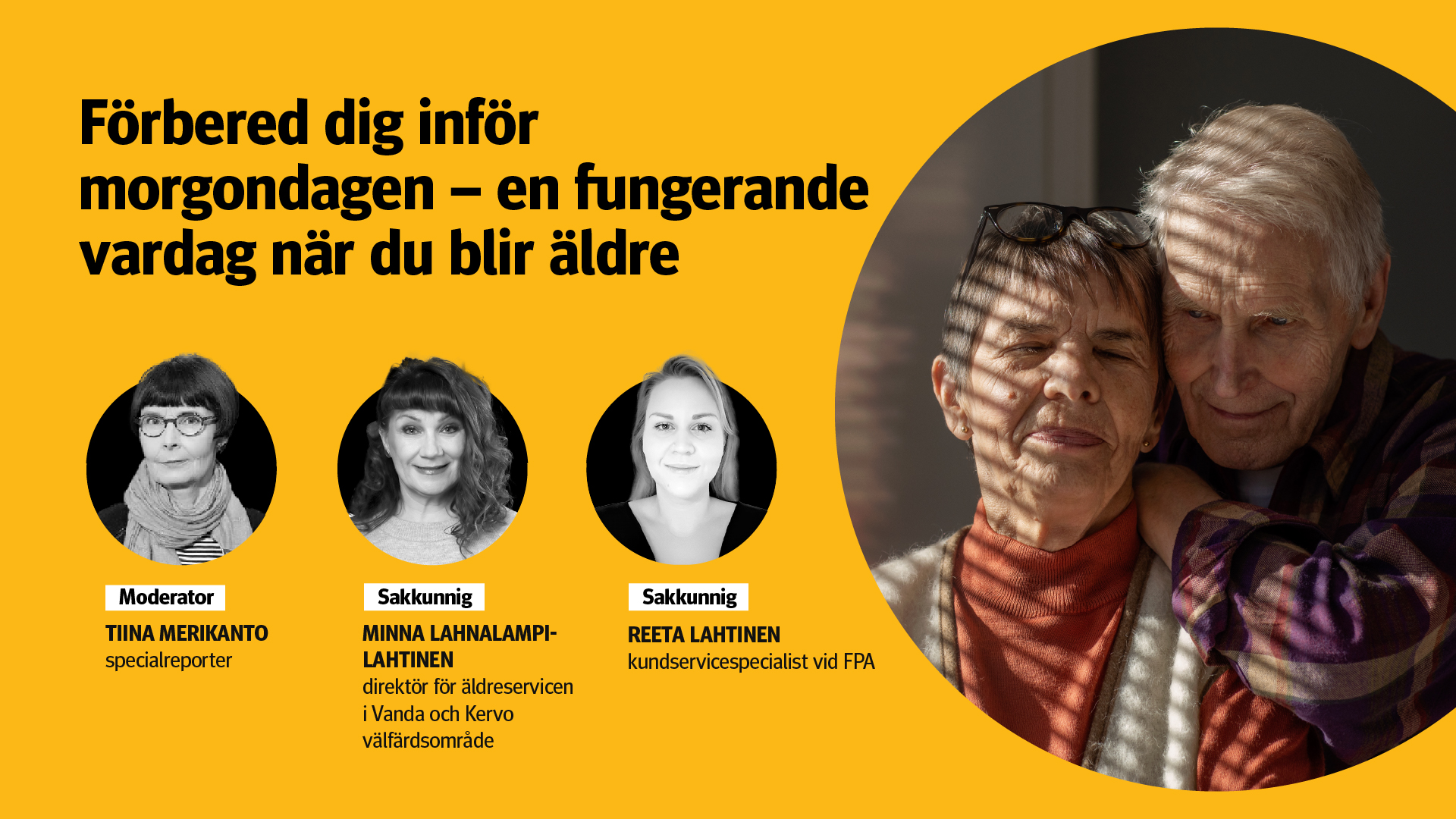 Välkommen att följa FPA:s livesändning, där du får praktiska tips om hur du förbereder dig inför framtiden samt information om förmåner, tjänster och hur du sköter ärenden för en annan person.